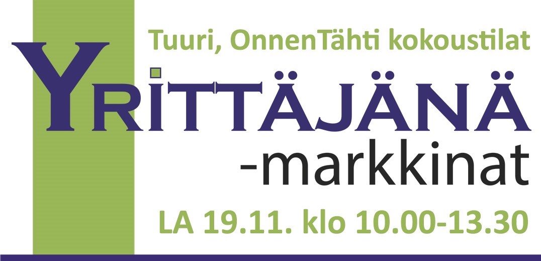 Tule YRITTÄJÄNÄ-markkinoille lauantaina 19.11.2022 Tuurin Hotelli OnnenTähden kokoustiloihin klo 10.00-13.30